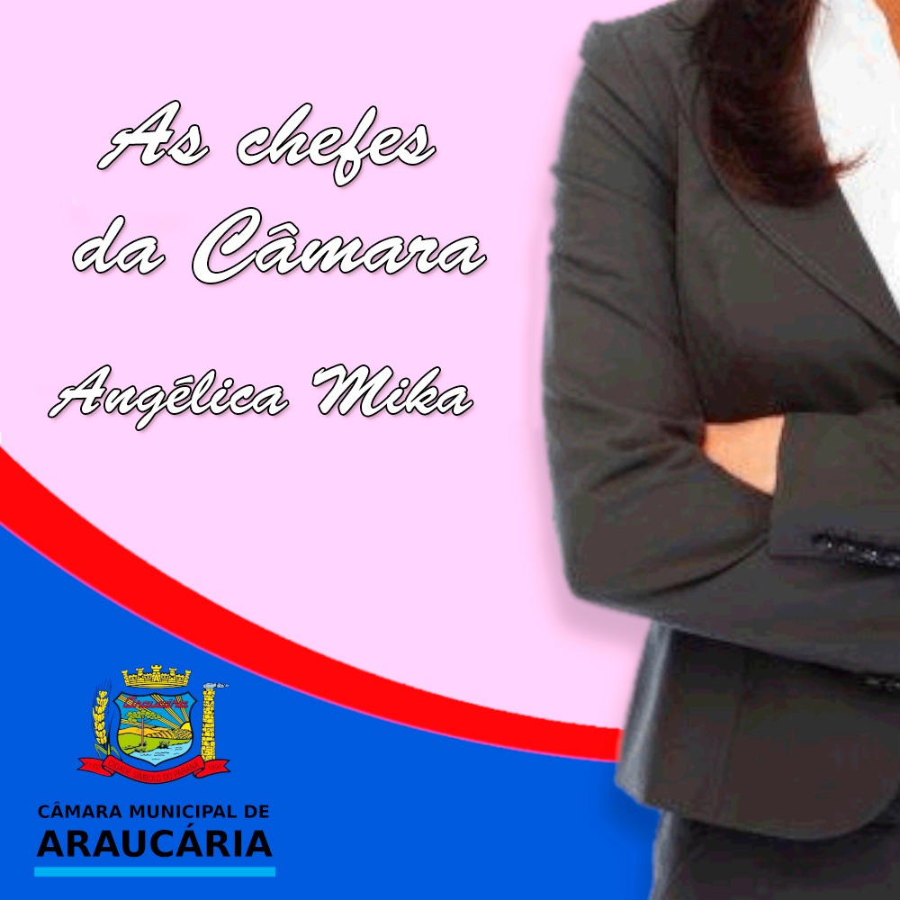 Série Chefes da Câmara: Angelica Mika - Chefe de Gabinete
