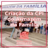 Vereadores aprovam a criação da CPI do Armazém da Família